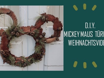 Türkranz Christmas wreath Disney & Mickey Mouse inspiriert DIY basteln zuhause Weihnachten deutsch