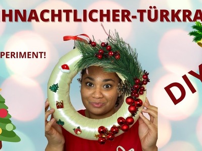 Weihnachtlicher-Türkranz DIY ( ein Experiment )