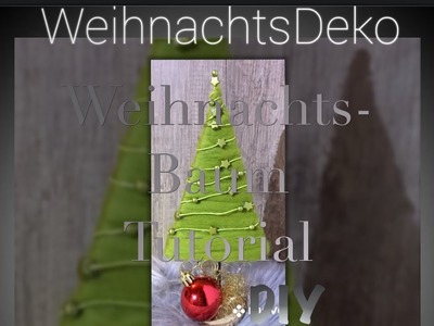 Weihnachtsdeko selber machen: diy Tutorial. weihnachtliche deko Idee.Weihnachtsbaum basteln