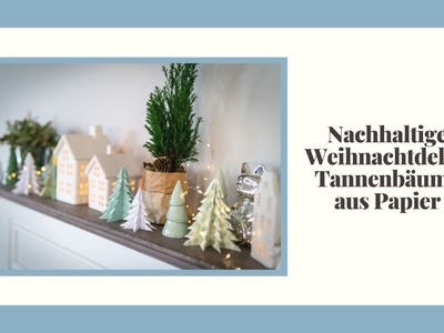 Weihnachtsdeko: Tannenbaum aus Papier falten Anleitung