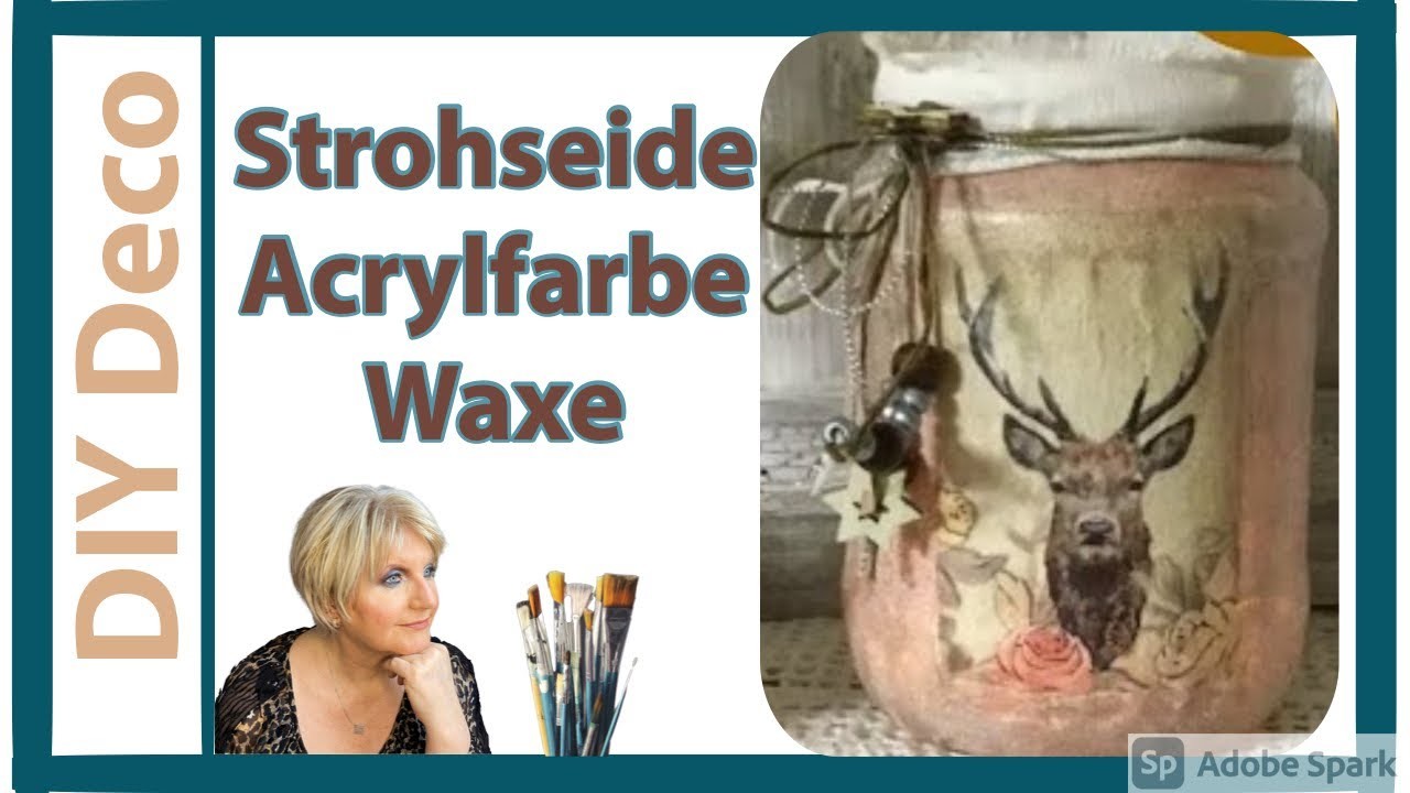 DIY - Upcycling - Acrylfarbe -Farb-Wax - Strohseide - Windlicht  gestalten - Tutorial.Demo - 2020