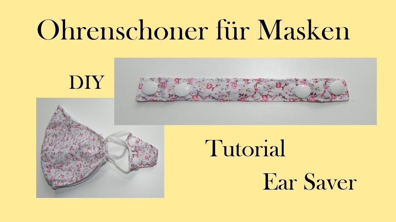 Ear Saver - Ohren Schoner für Masken - Tutorial - DIY