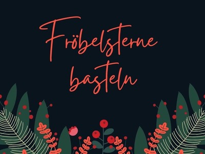 Fröbelsterne basteln