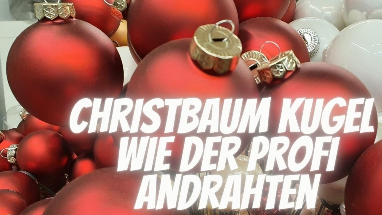 Weihnachstbaum Kugel andrahten - Christbaum Kugel praktisch Angabeln - DIY Anleitung Blumenmann