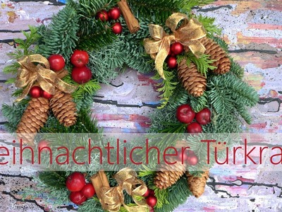 Weihnachten Weihnachtlicher Türkranz DIY