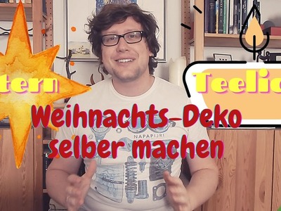 Weihnachts-Deko Stern und Teelicht, MIT ANLEITUNG, TIPPS UND ERKLÄRUNGEN