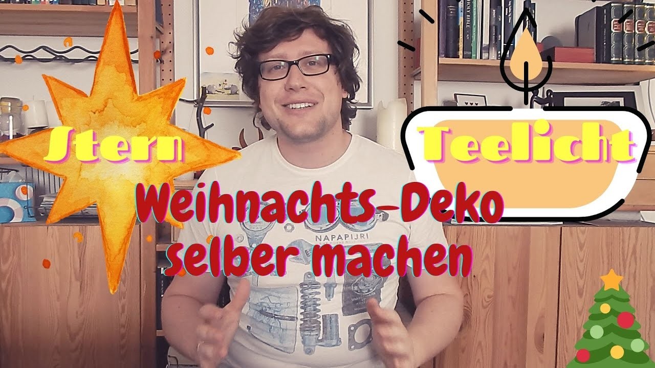 Weihnachts-Deko Stern und Teelicht, MIT ANLEITUNG, TIPPS UND ERKLÄRUNGEN