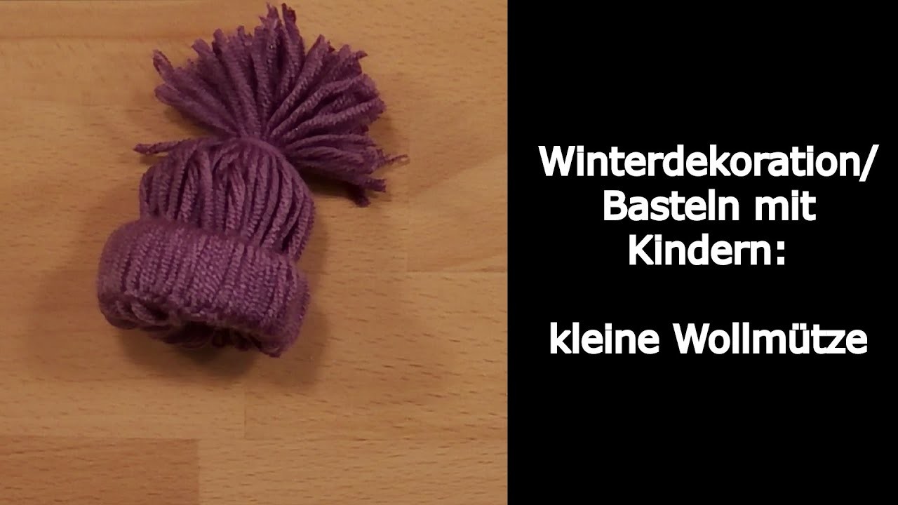 Winter Dekoration | Basteln mit Kindern: kleine Wollmütze als Dekoration oder Christbaumschmuck