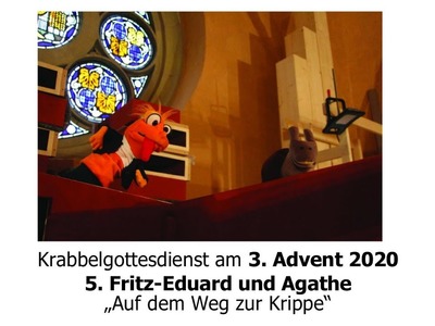„Im Advent, im Advent“Krabbelgottesdienst zum „Basteln“ am 3. Advent - Fritz-Eduard und Agathe