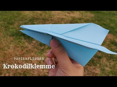 Papierflieger selbst basteln - Papierflugzeug falten | Krokodilklemme