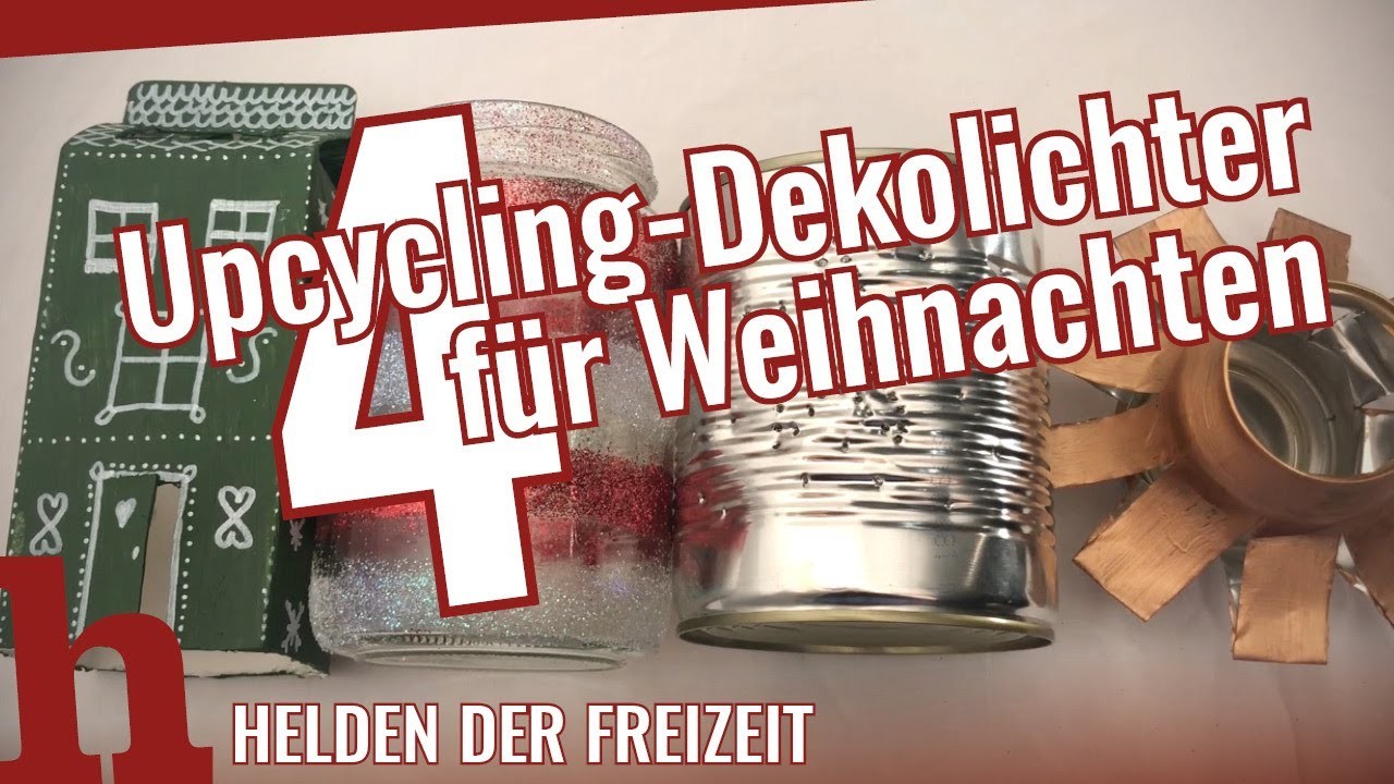Upcycling Dekolichter für Weihnachten: DIY aus Tetra Pak, Bierdose, Konserve und Glas