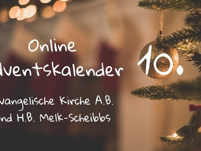 10.  Dezember I Online-Adventskalender