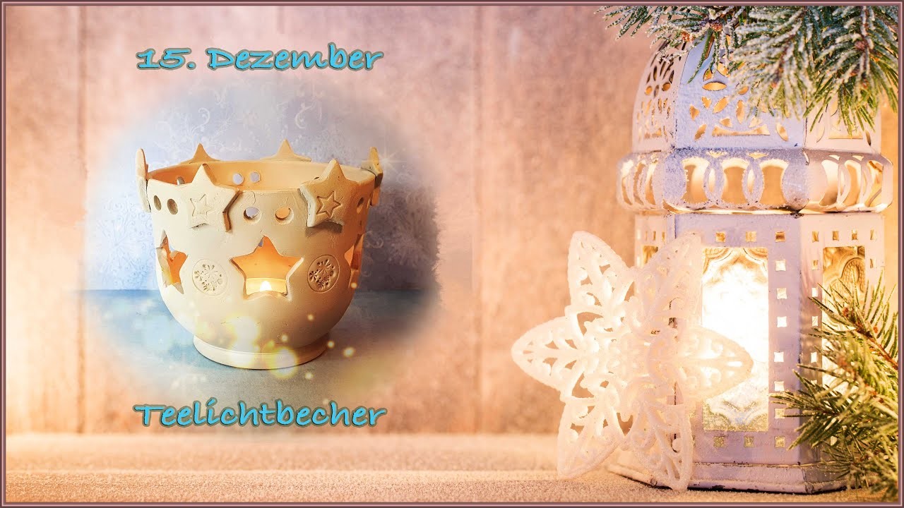 Adventskalender 15. Dezember - Teelicht-Becher