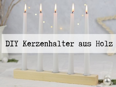 DIY - minimalistischen Kerzenhalter aus Holz einfach selber machen