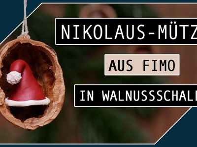 WEIHNACHTS-SCHMUCK-DIY: Nikolaus-Mütze aus Fimo in Walnussschale