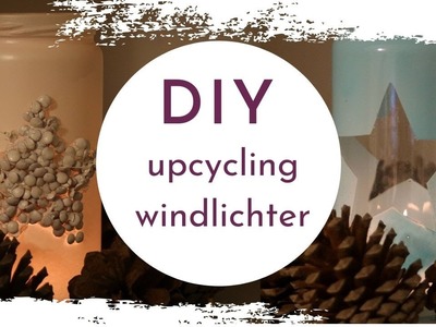 DIY 2 Varianten Windlichter aus Altglas einfach selber machen - Advent✨