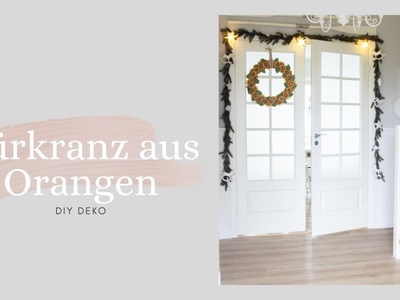 DIY Weihnachtsdeko: Kranz aus Orangen