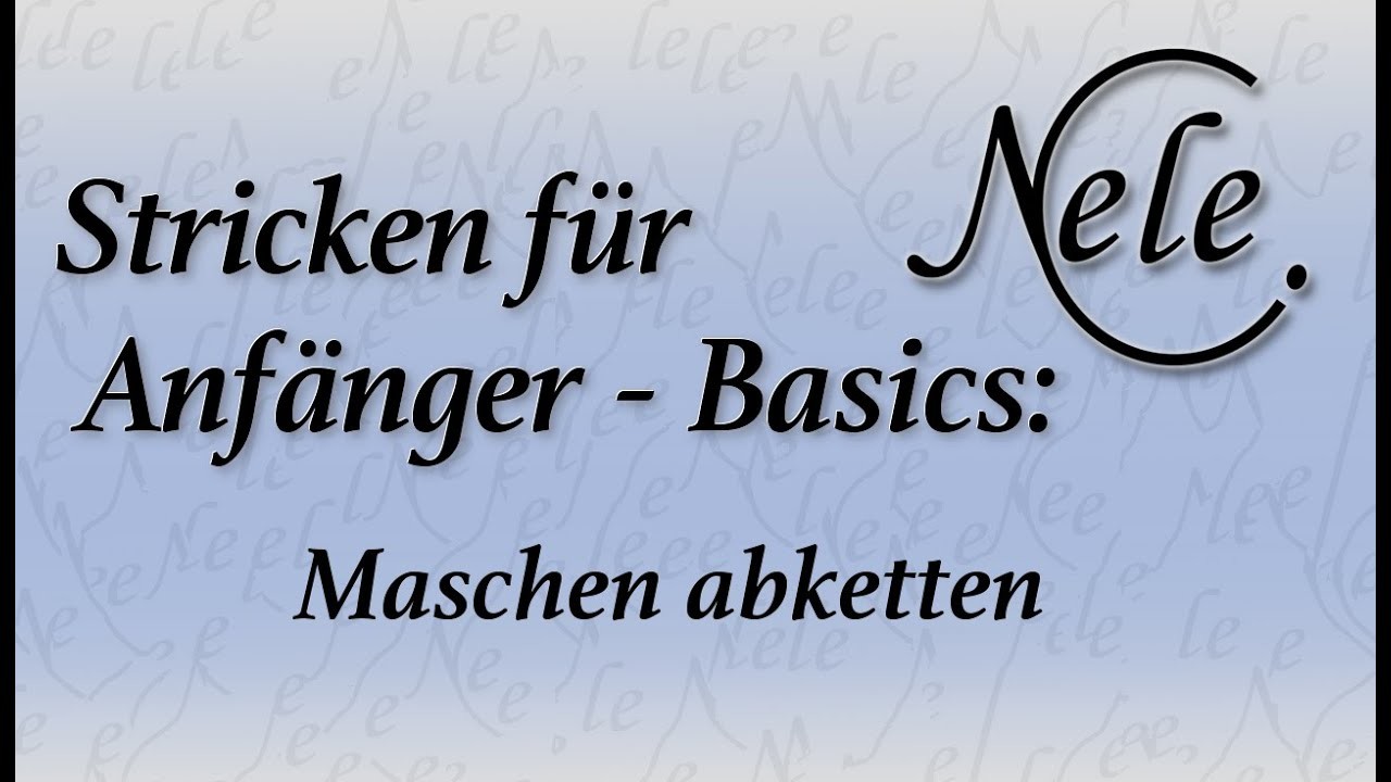 Stricken für Anfänger - Basics, Maschen abketten, DIY Anleitung by NeleC.
