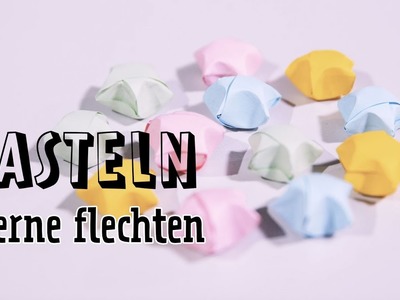 Tutorial: Sterne flechten – DIY Weihnachtsdeko