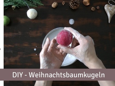 DIY Weihnachtsbaumkugeln | Nassfilzen mit Filges