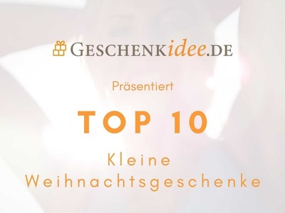 Top 10 kleine Weihnachtsgeschenke von Geschenkidee.de