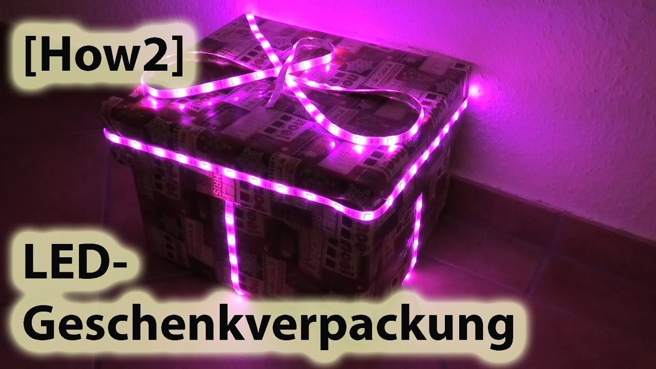 [How2] Geilste LED-Geschenkverpackung EVER!