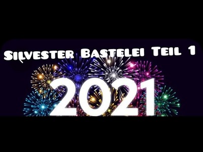 Last Minute Silvester Bastelei | Teil 1