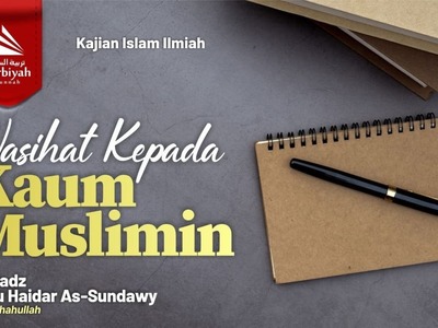 Nasihat Kepada Kaum Muslimin - Ustadz Abu Haidar as-Sundawy حفظه الله