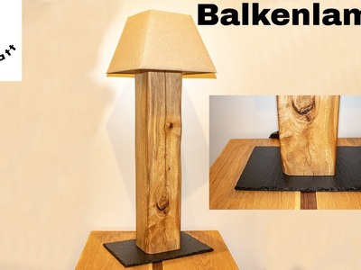 Sehr schöne Balkenlampe. Stehlampe selber bauen