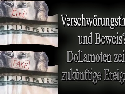 Verschwörungstheorie und Beweis? US-Dollarnoten zeigen zukünftige Ereignisse