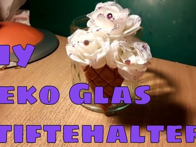 DIY Dekoglas.Pinsel - Stifte Halter selber machen