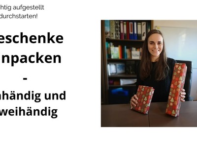 Geschenke einpacken - einhändig und zweihändig!