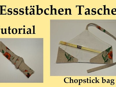 Essstäbchen Tasche - DIY - Tutorial - Chopstick bag -  Bestecktasche