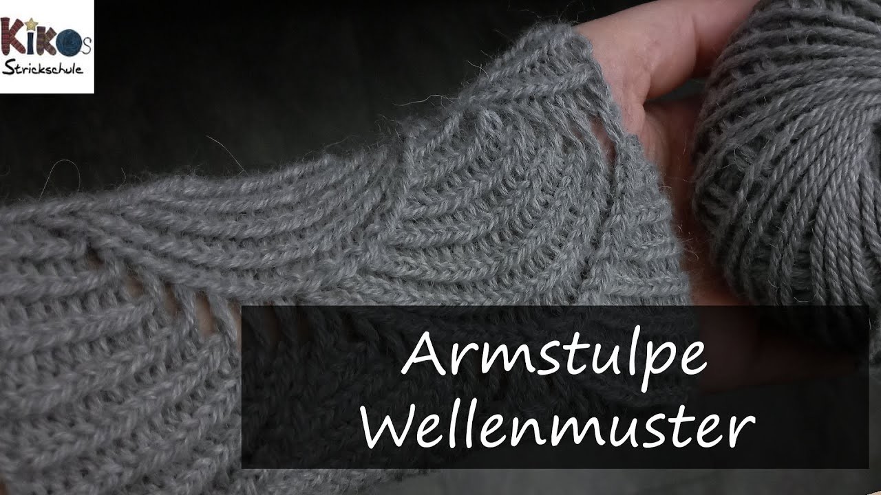 Kikos Strickschule - Anleitung Armstulpe Wellenmuster