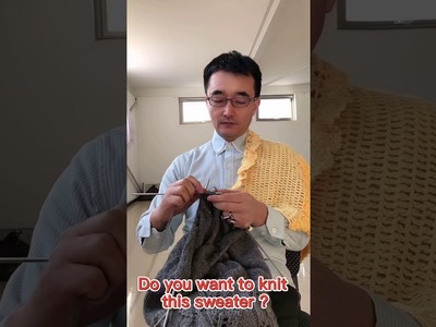 Man knitting, See the last, is the sweater design work 编织 DIY 編織