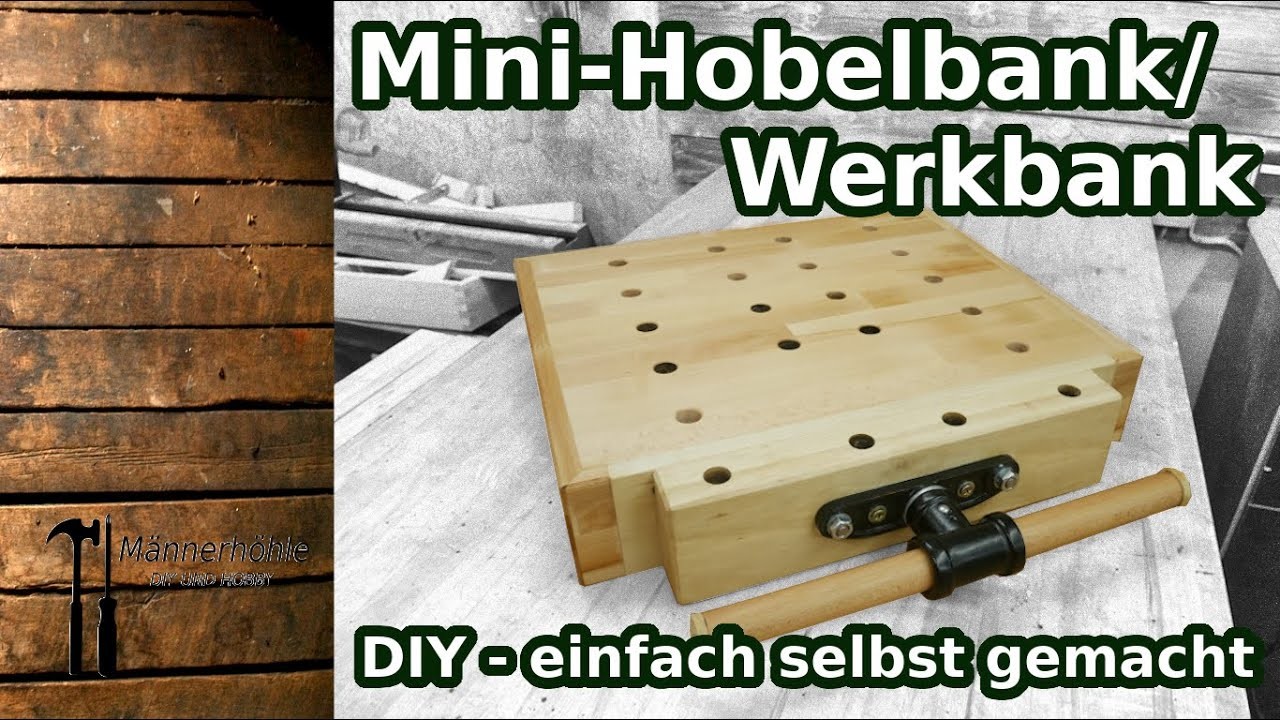 Mini- Hobelbank - kleine Werkbank - DIY einfach selbst gebaut