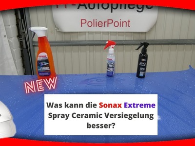 NEW Sonax Xtreme Ceramic Spray Versiegelung Teil1.2. Erstkontakt. Vergleich ADBL und BSD