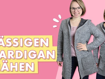 Cardigan mit Kapuze für Damen nähen - Schritt für Schritt Tutorial - Rabattaktion bis 27.01.2021!
