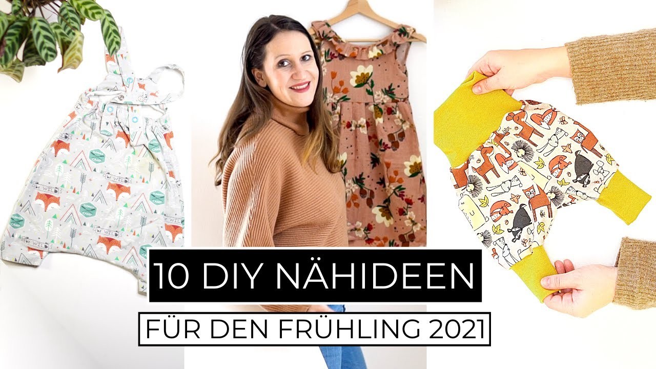 Die 10 schönsten Nähideen für den Frühling 2021 | Nähprojekte für Babys, Kinder und Mamas