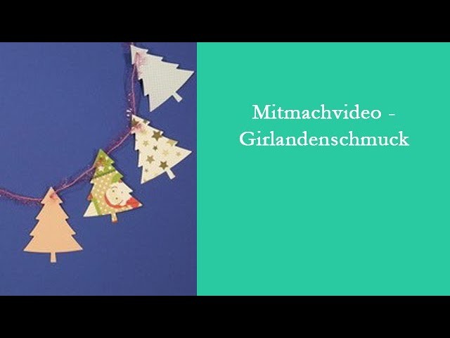 #DigitalerKulturgenuss: Mitmachvideo - Girlandenschmuck