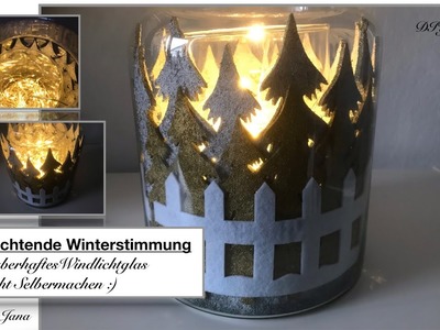 DIY: leuchtend winterliches Windlichtglas, edle Deko fix Selbermachen (How to). Deko Jana