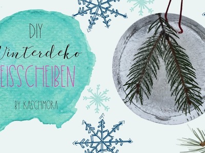 Eisscheiben basteln #kaschmora #Winterdeko #Januar