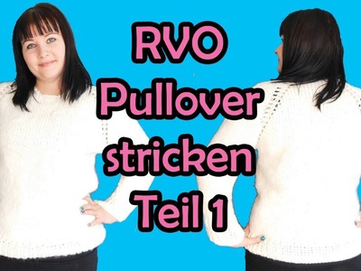 RVO Pullover stricken Teil 1 von Romy Fischer
