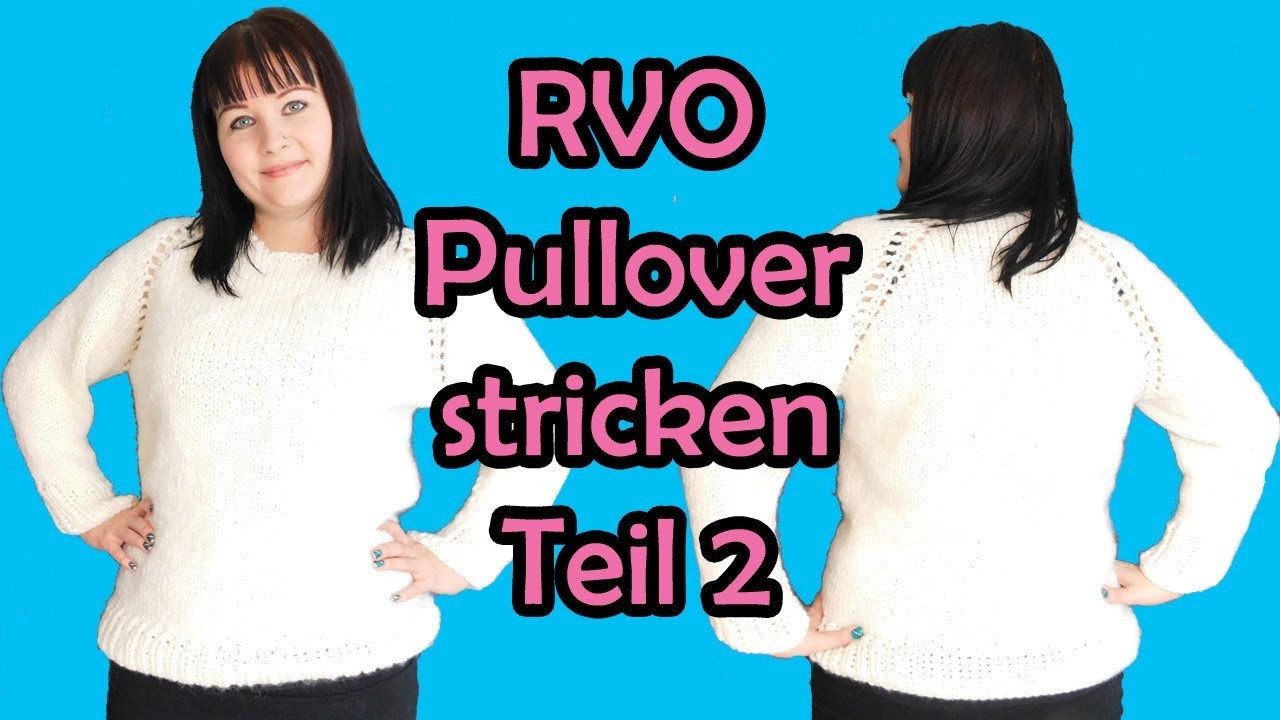 RVO Pullover stricken Teil 2 von Romy Fischer
