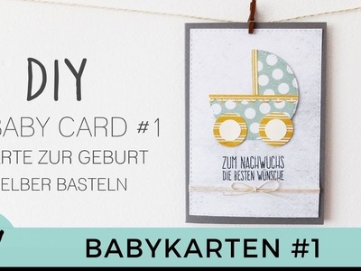 Babykarten selber basteln #1 – Karte zur Geburt - Baby cards - DIY - Tutorial - Anleitung