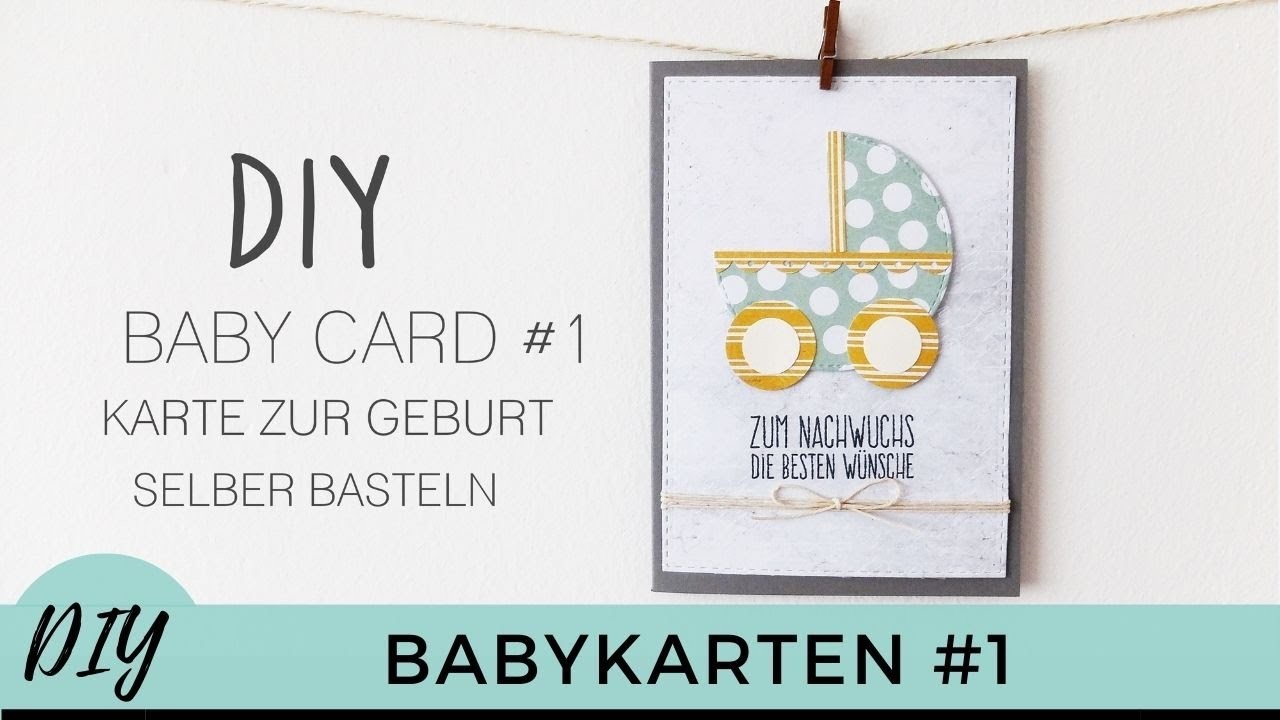 Babykarten selber basteln #1 – Karte zur Geburt - Baby cards - DIY - Tutorial - Anleitung