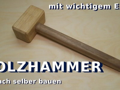 Den PERFEKTEN Holzhammer für die Werkstatt + wichtiger Tipp | Jonathan Domrös