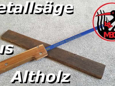 DIY: Metallsäge aus Sperrmüll-Holz