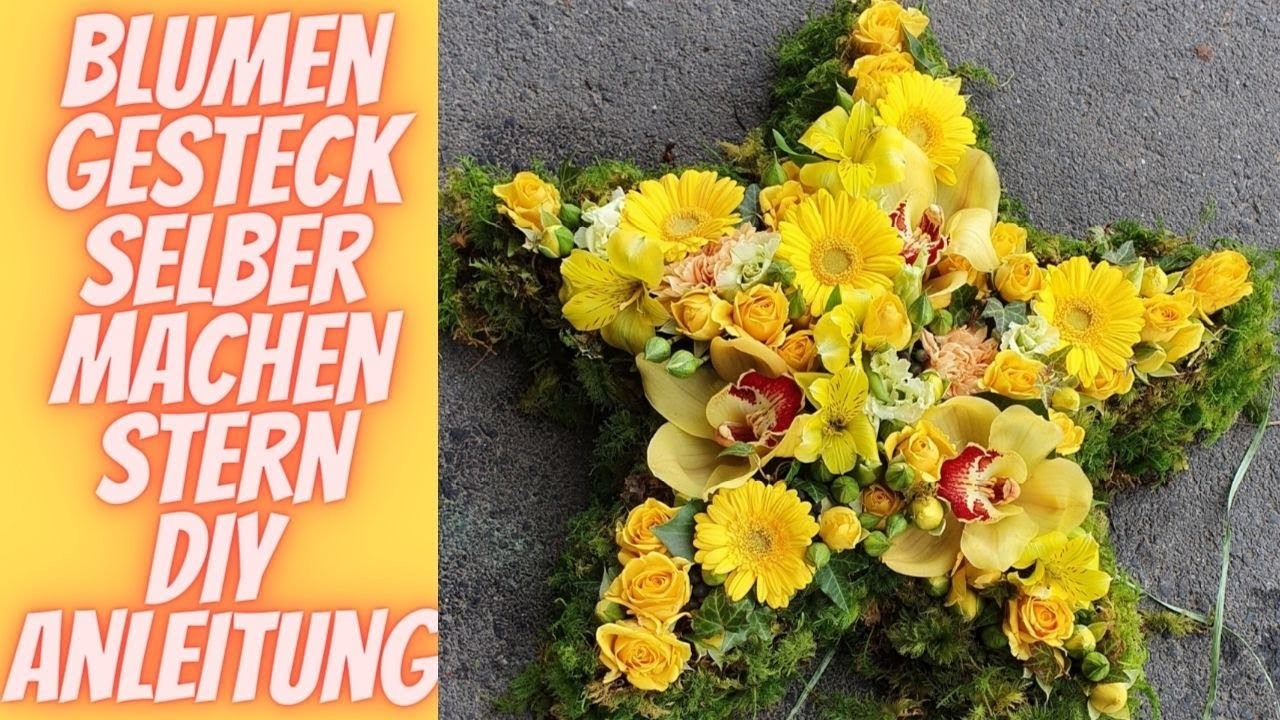 Floristik Anleitung: Stern aus Blumen selber machen - Blumengesteck in gelb DIY - mit dem Blumenmann