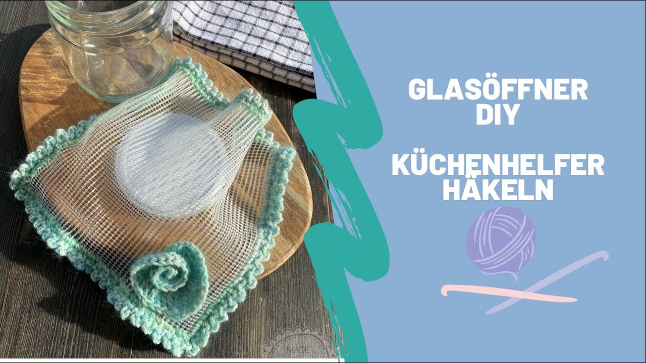 Glasöffner DIY - Küchenhelfer häkeln